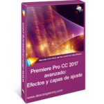 Curso Premiere Pro CC 2017 avanzado: Efectos y capas de ajuste