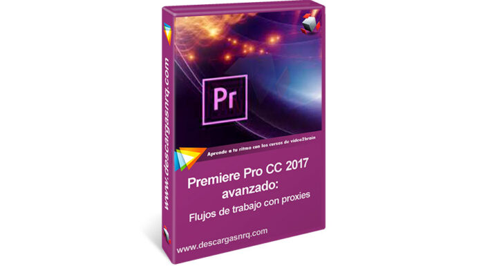 Premiere Pro CC 2017 avanzado Flujos de trabajo con proxies