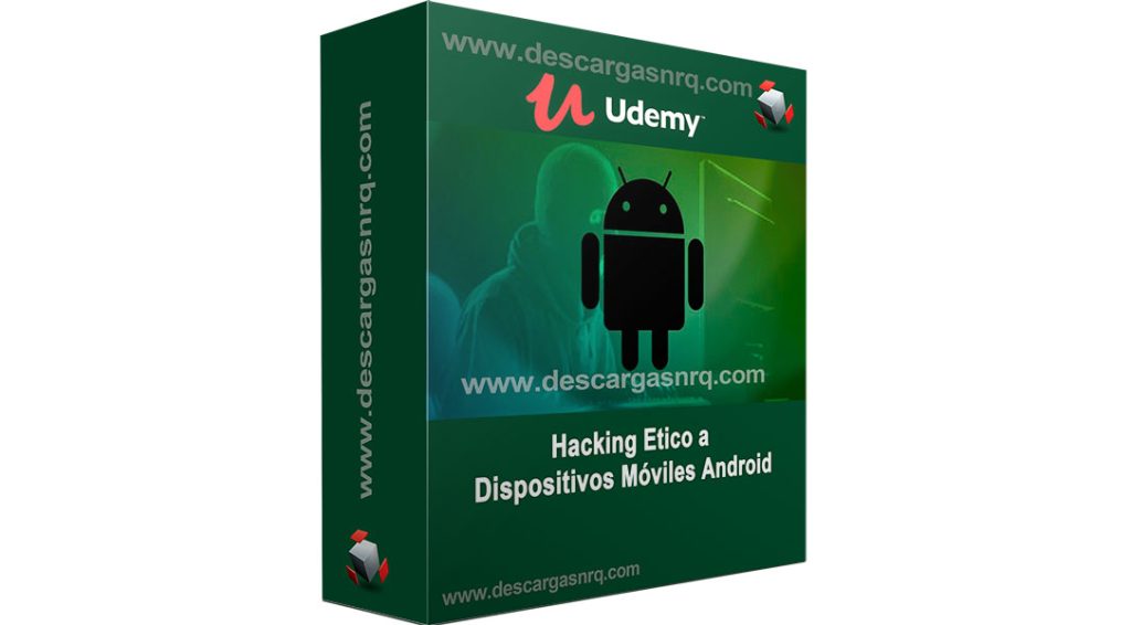 Hacking Etico a Dispositivos Móviles Android